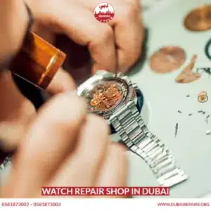 Watch Repair Shop in Dubai